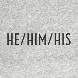 He/Him/His Pronoun T-Shirt